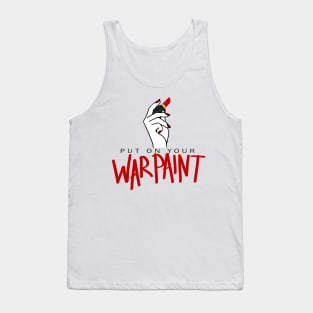 Put On Your War Paint Tank Top